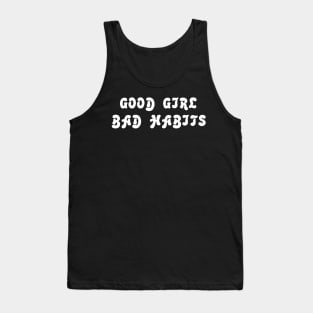 GOOD GIRL BAD HABITS Tank Top